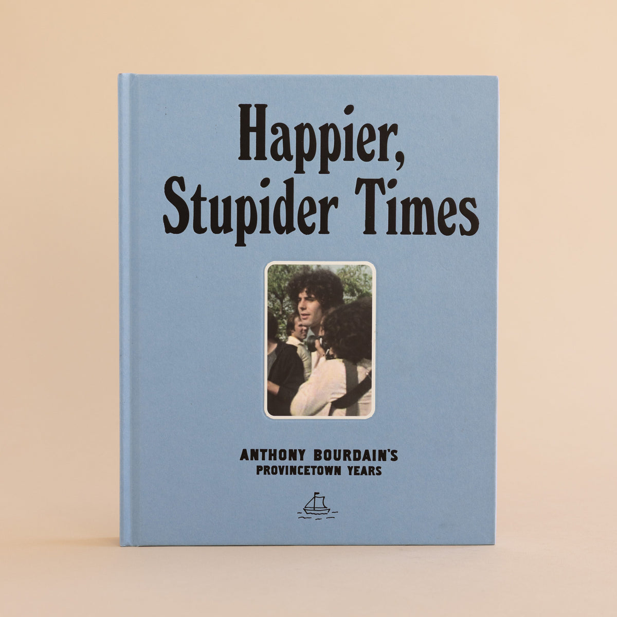 MACK Books Art Happier, Stupider Times: Anthony Bourdain’s Provincetown Years